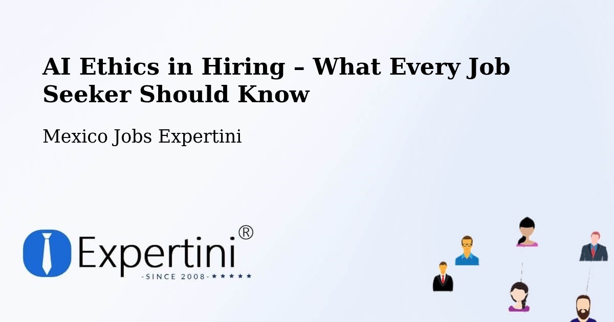 AI Ethics in Recruitment & Hiring – Cuentepec - Cuentepec, Mexico Jobs Expertini