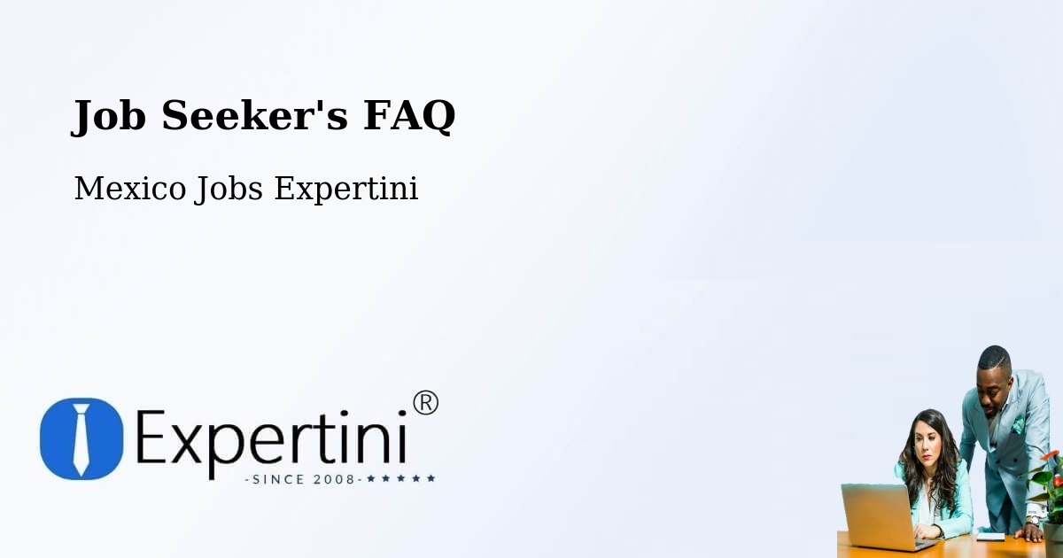 Job Seeker FAQ – Cuentepec - Mexico Jobs Expertini