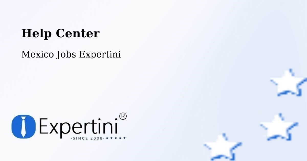 Help Center – Cuentepec - Mexico Jobs Expertini