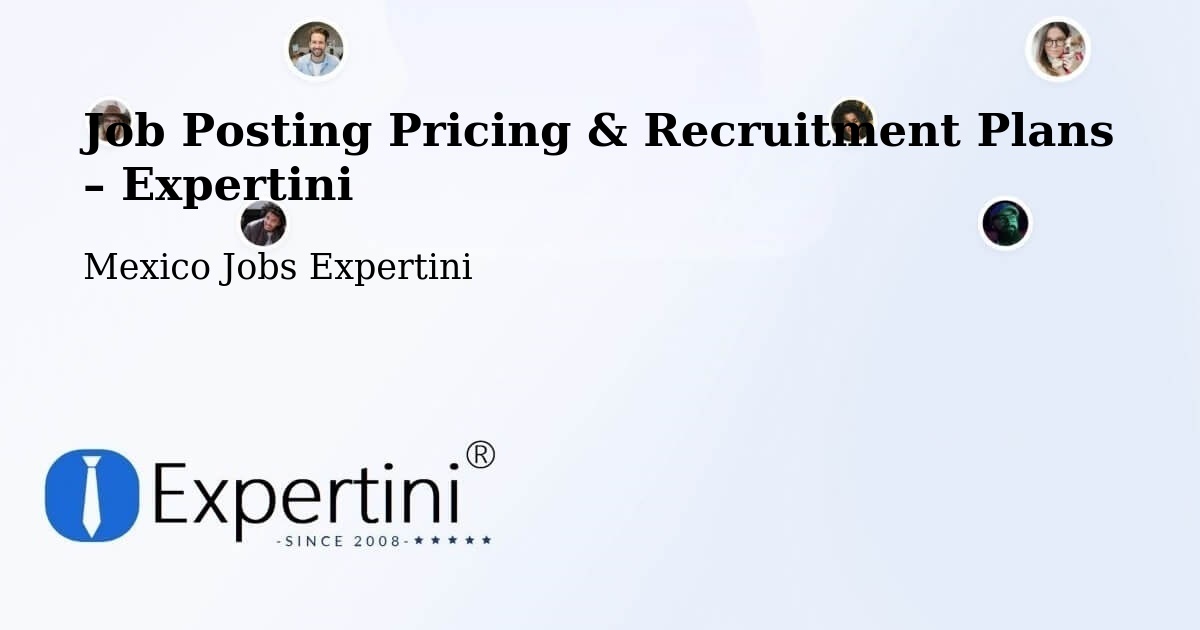 Job Posting Pricing & Recruitment Plans – Cuentepec - Cuentepec, Mexico Jobs Expertini
